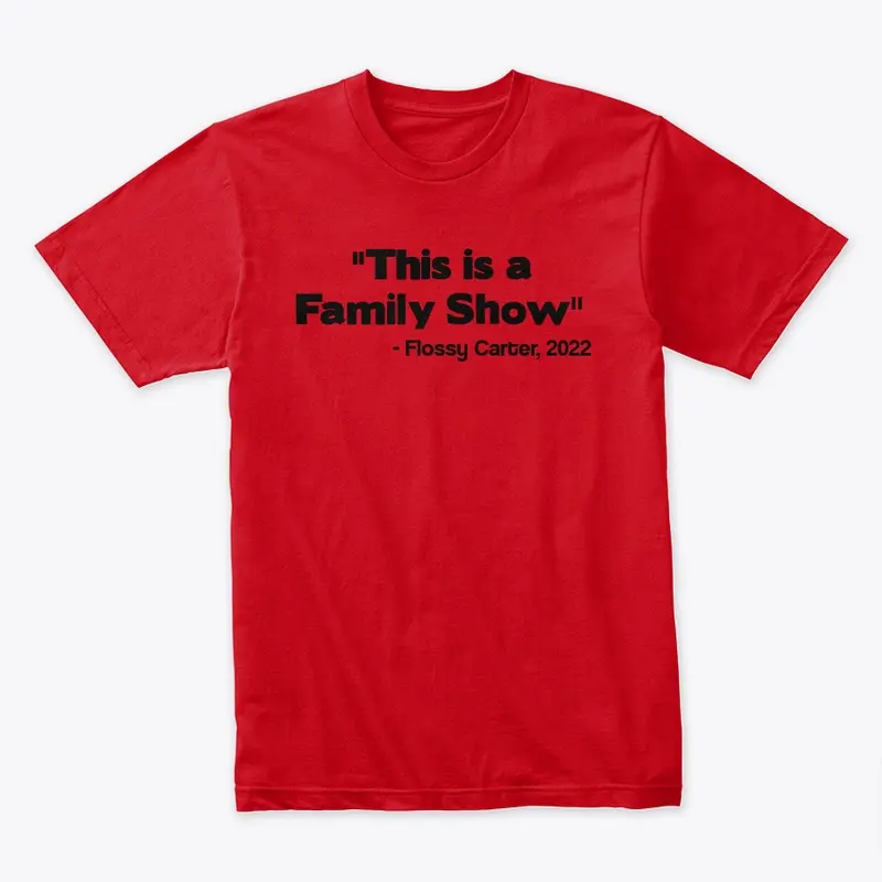 This is a Family Show