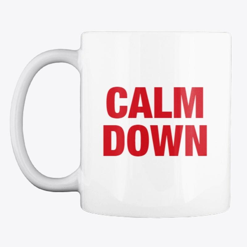 CALM DOWN MUG